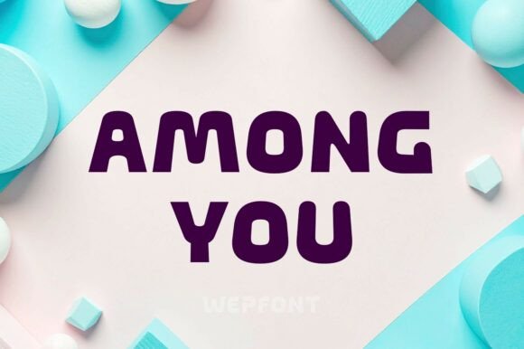 Among You Font: Friendly, Bold & Perfect for Small Business Branding