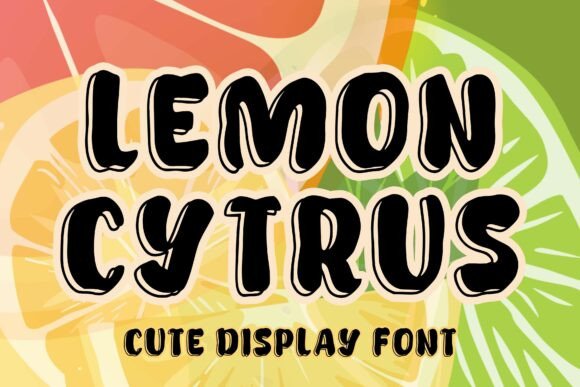 Lemon Cytrus: A Playful Display Font That Delivers Joy—Not Just Noise