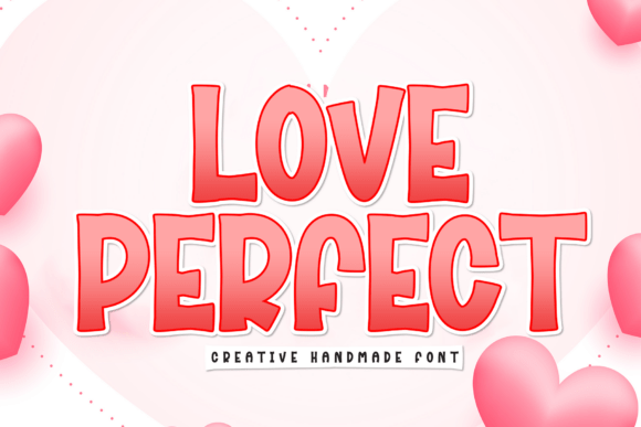 Love Perfect: A Display Font That Makes Your Headlines Instantly Clickable
