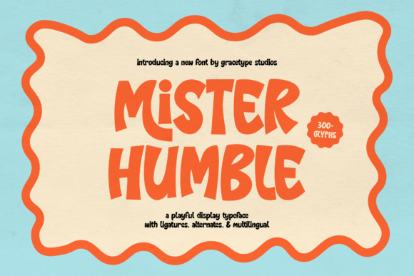 Mister Humble: A Display Typeface That Sparks Joy on Every Screen