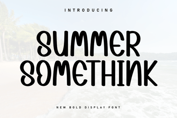 Summer Somethink: A Handwritten Display Font That Feels Like Summer in Ink